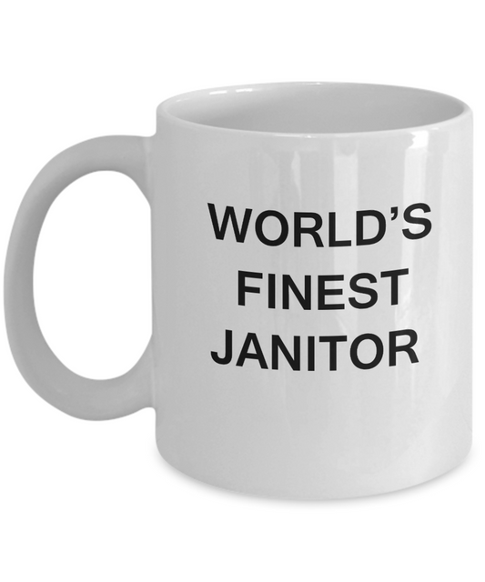 World's Finest Janitor - Gifts For Janitor - Porcelain White coffee mugs 11 oz