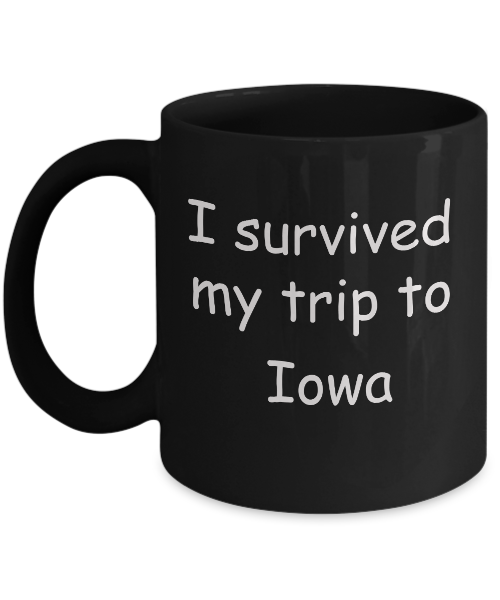 Patriotic coffee mugs , I survived my trip to Iowa - Black Coffee Mug Tea Cup 11 oz Gift