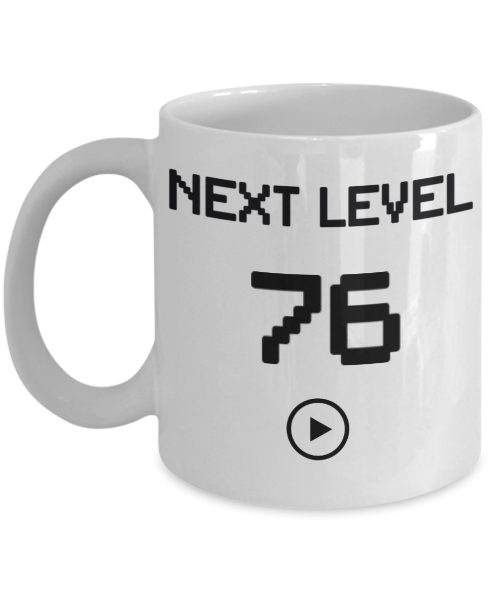76th Birthday Coffee Mug, Next Level 76, Gamer Coffee Mug, Birthday Mug- White Porcelain Coffee Mug 11 Oz Birthday Coffee Mug