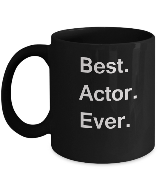 Best Actor Ever Black Mugs - Funny Valentine coffee mugs - Funny Black coffee mugs 11 oz