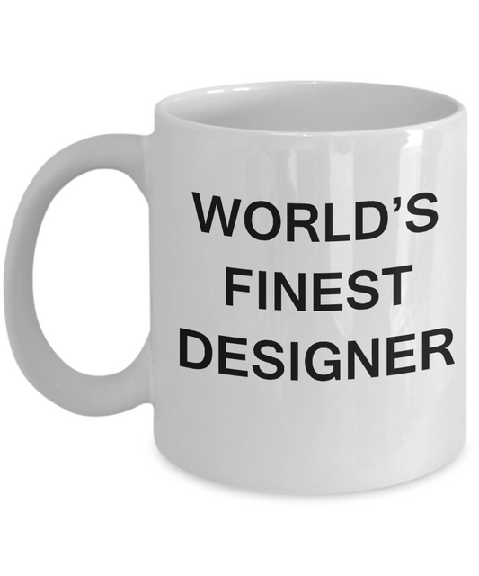 World's Finest Designer Mugs - Funny Mugs - Porcelain White coffee mugs 11 oz