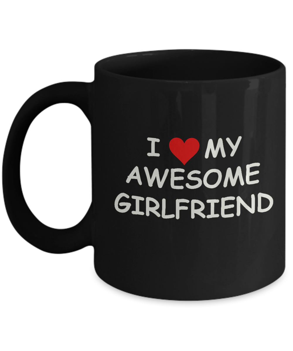 I Love My Awesome Girlfriend Black Mugs - Funny Coffee Black coffee mugs 11 oz