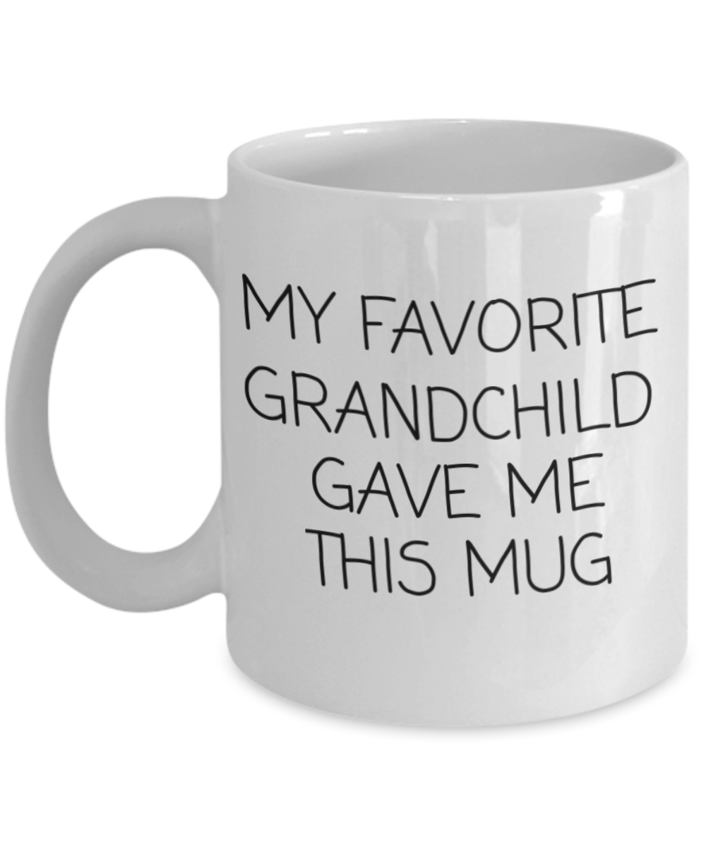 My Favorite Grandchild Gave Me This Mug, Grandpa Gift Mug, Grandma Gift Mug, Birthday Mug-White Ceramic Coffee Mug 11 oz
