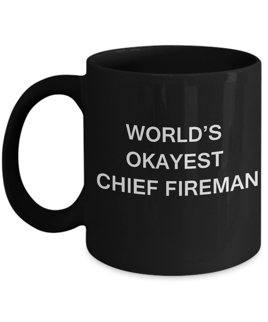 Funny Mug - World's Okayest Chief fireman - Porcelain Black coffee mugs 11 oz