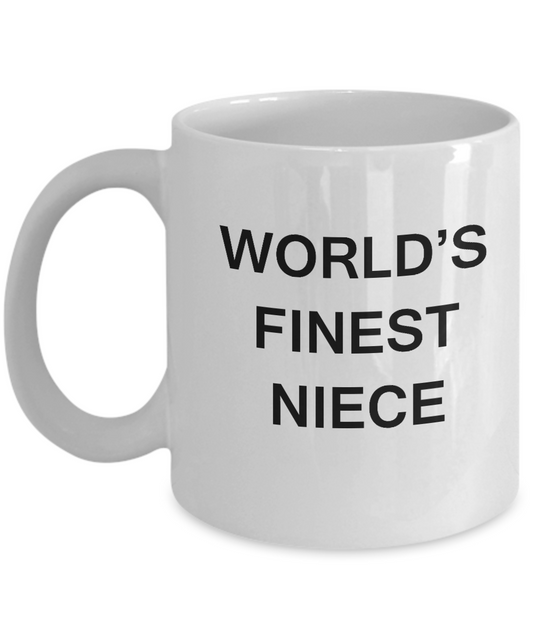 Funny Niece Mugs - World's Finest Niece - Porcelain Funny White coffee mugs 11 oz