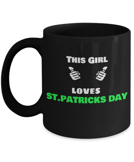 Womens This Girl Loves St. Patricks Day Black Coffee Mug St Pattys Coffee Cup For Ladies 11 oz