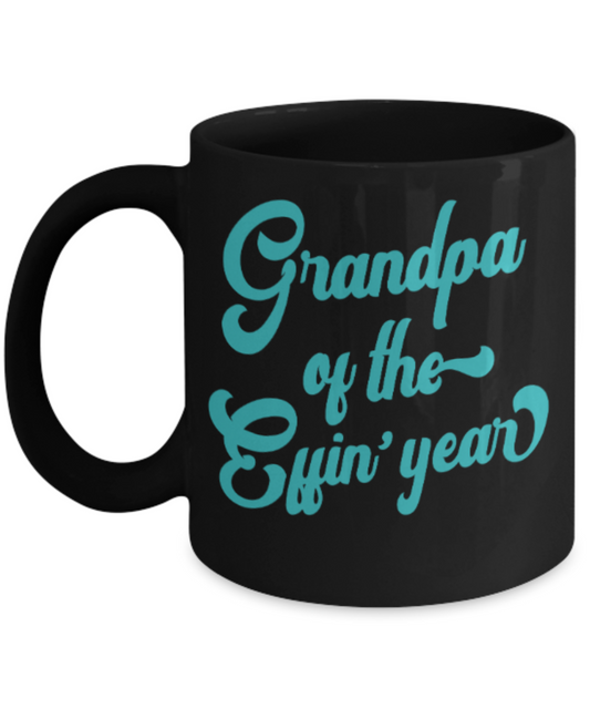 Grandpa gift mugs, Grandpa of the Effin' year - Funny Black Porcelain Coffee Mug Cute Ceramic Cup 11 oz