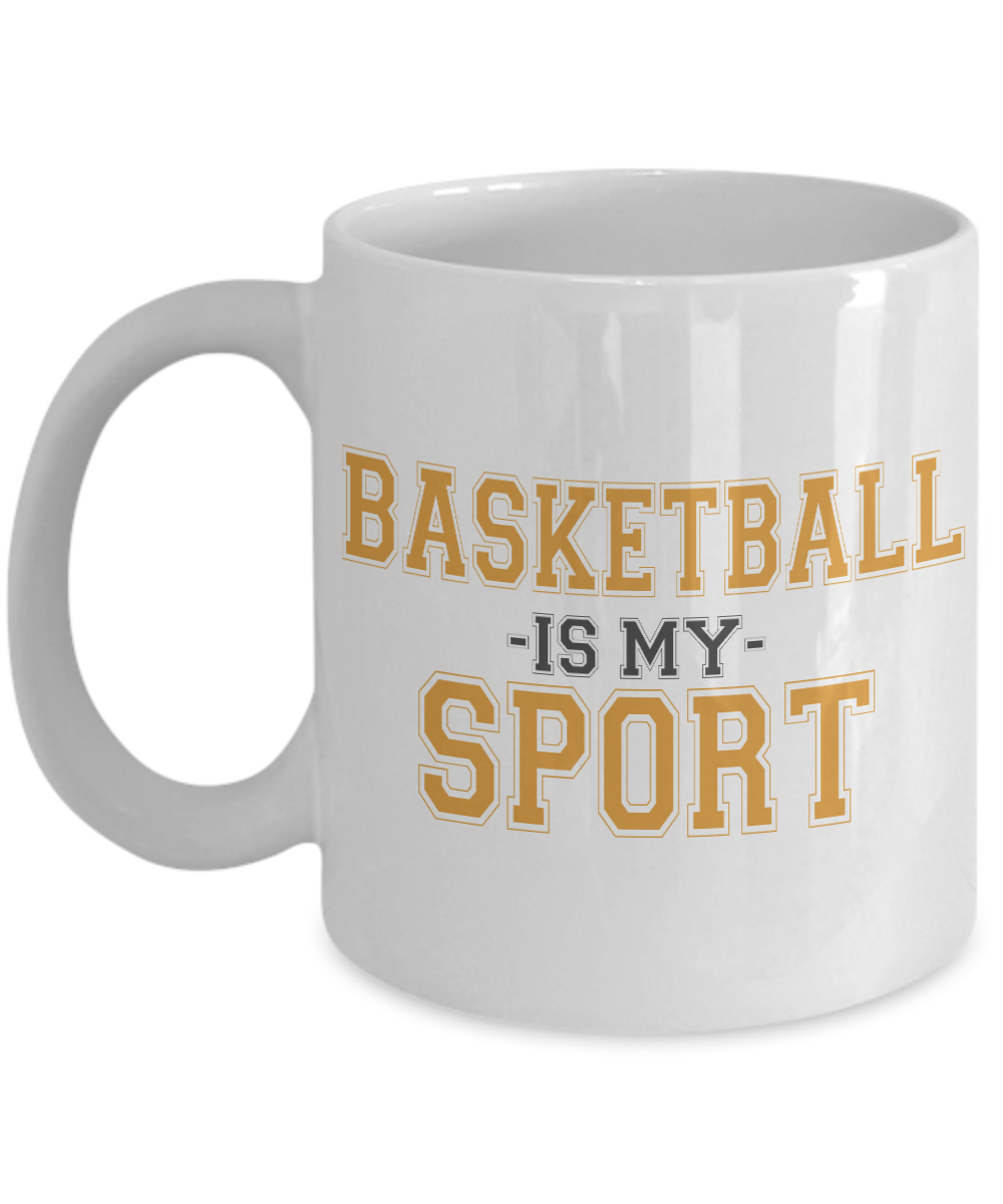 Basketball Player Gift Coffee Mug, Basketball Is My Sport- White Porcelain Coffee Mug 11 Oz Funny Quotes Coffee Mug