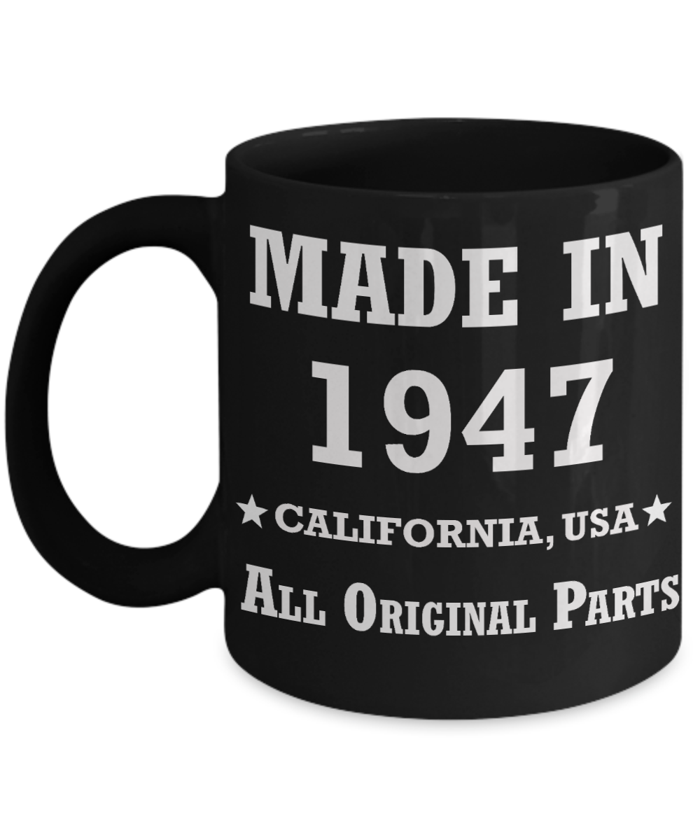72nd birthday gifts for Men/Women - Made in 1947 All Original Parts California - Best 72nd Birthday Gifts for family Ceramic Cup Black, Funny Mugs Gift Ideas 11 Oz