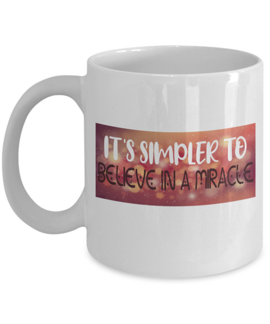 It's simpler to believe in a magic - Funny White Porcelain Coffee 11 oz