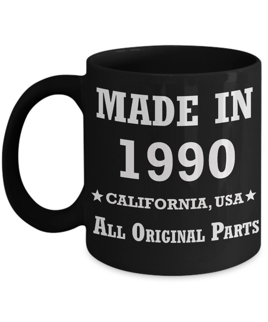 29th birthday gifts for men - Made in 1990 All Original Parts California - Best 29th Birthday Gifts for family Ceramic Cup Black, Funny Mugs Gift Ideas 11 Oz