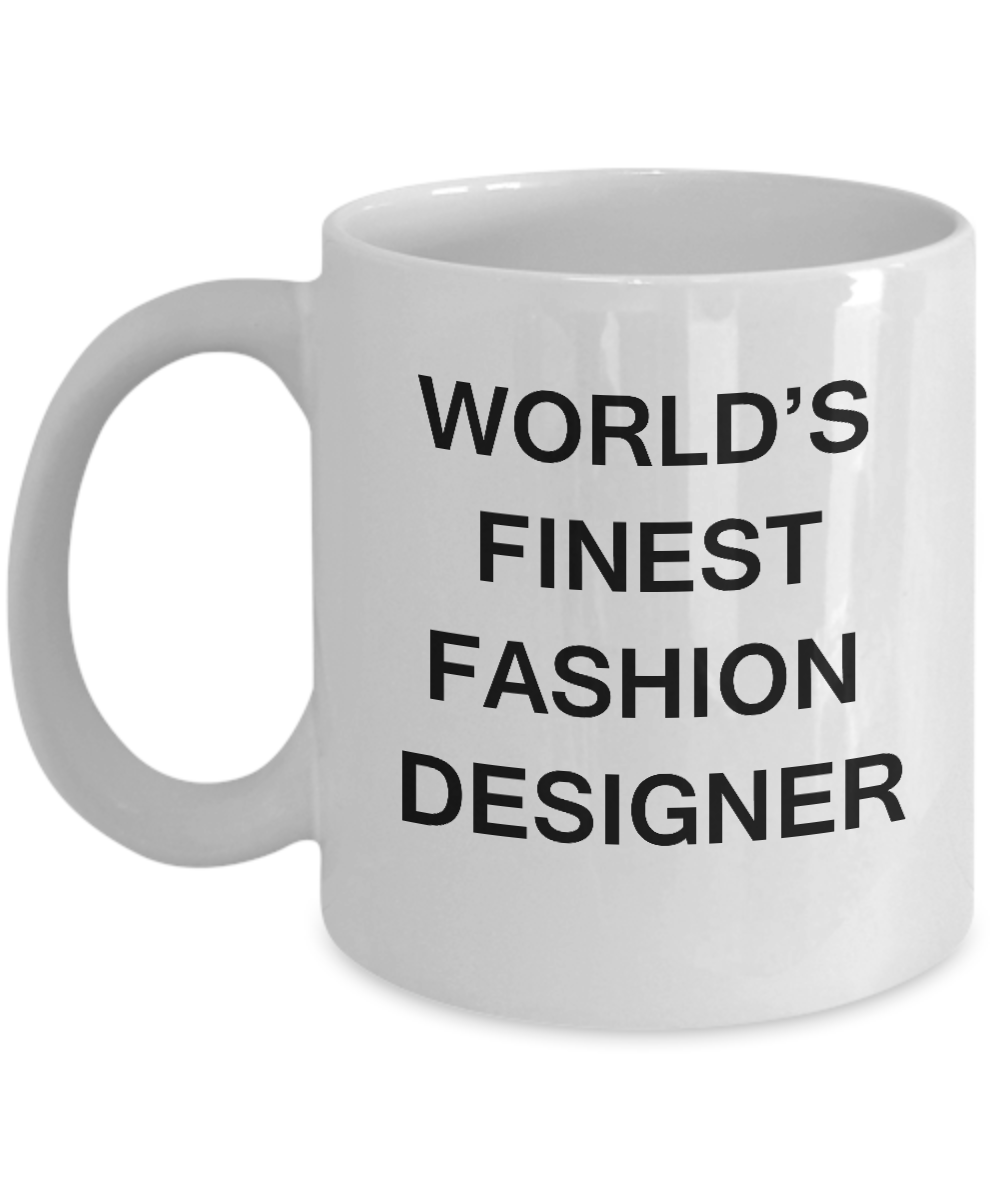 World's Finest Fashion designer Mugs - Funny Mugs -White coffee mugs 11 oz