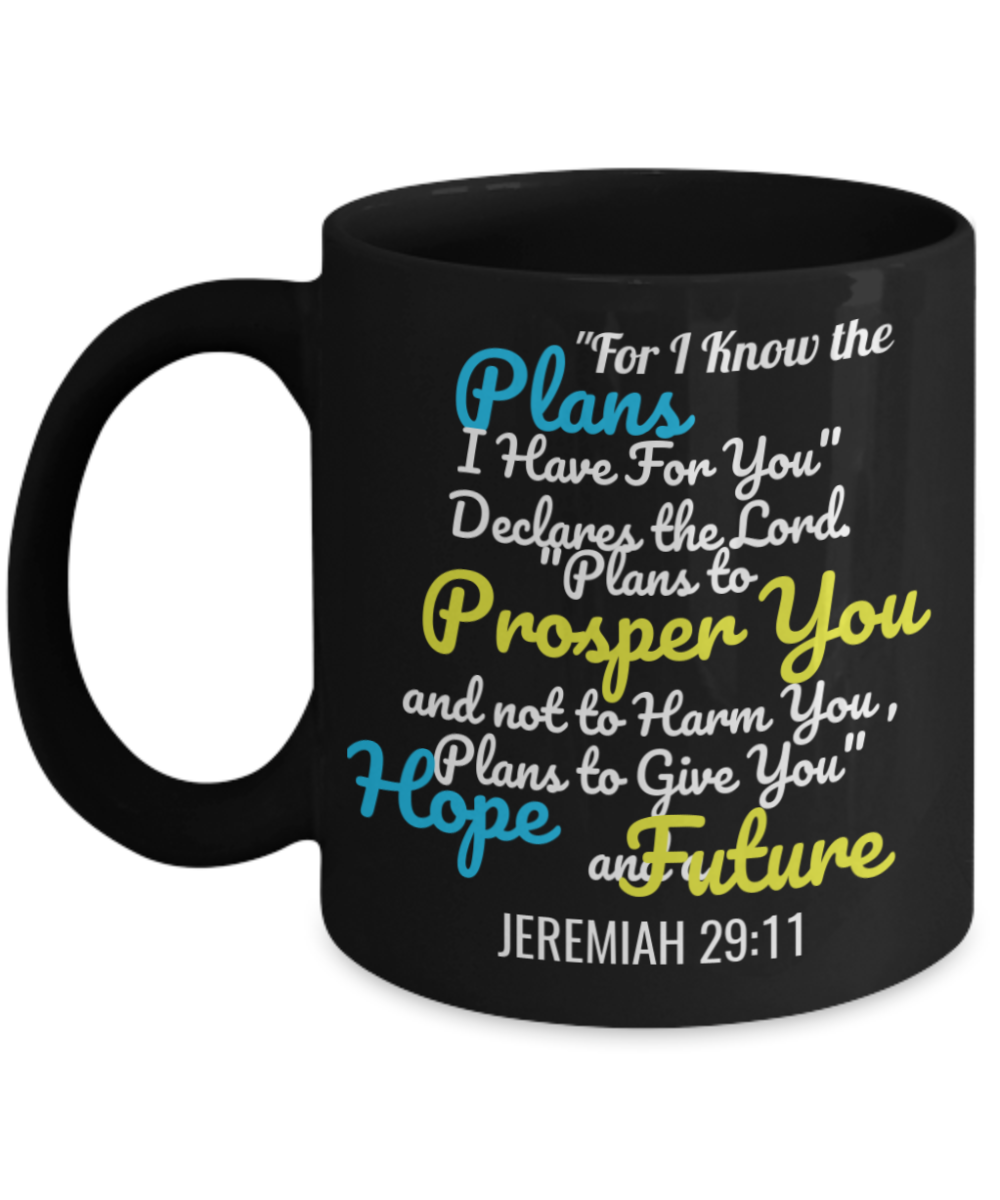 Jeremiah 29:11 bible quotes, For I know the plans I have for you - - Black Porcelain Coffee 11 oz