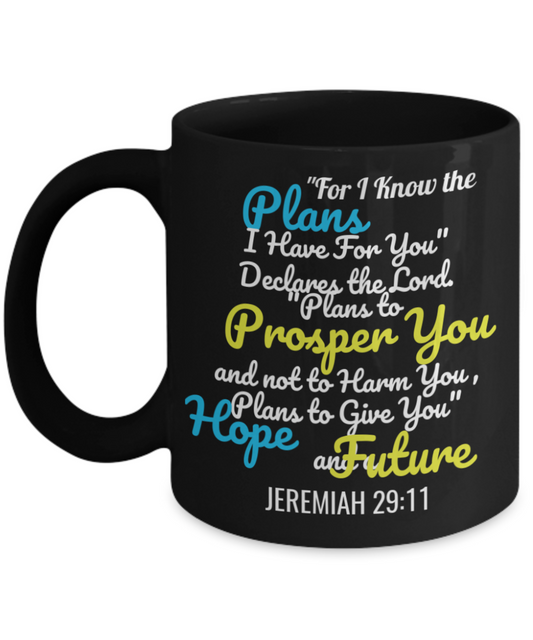 Jeremiah 29:11 bible quotes, For I know the plans I have for you - - Black Porcelain Coffee 11 oz