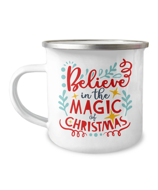 Believe in the magic of Christmas white coffee mugs - Funny Christmas Mugs - 12 Oz Stainless Steel Enamel Finish White Camper Coffee Mug