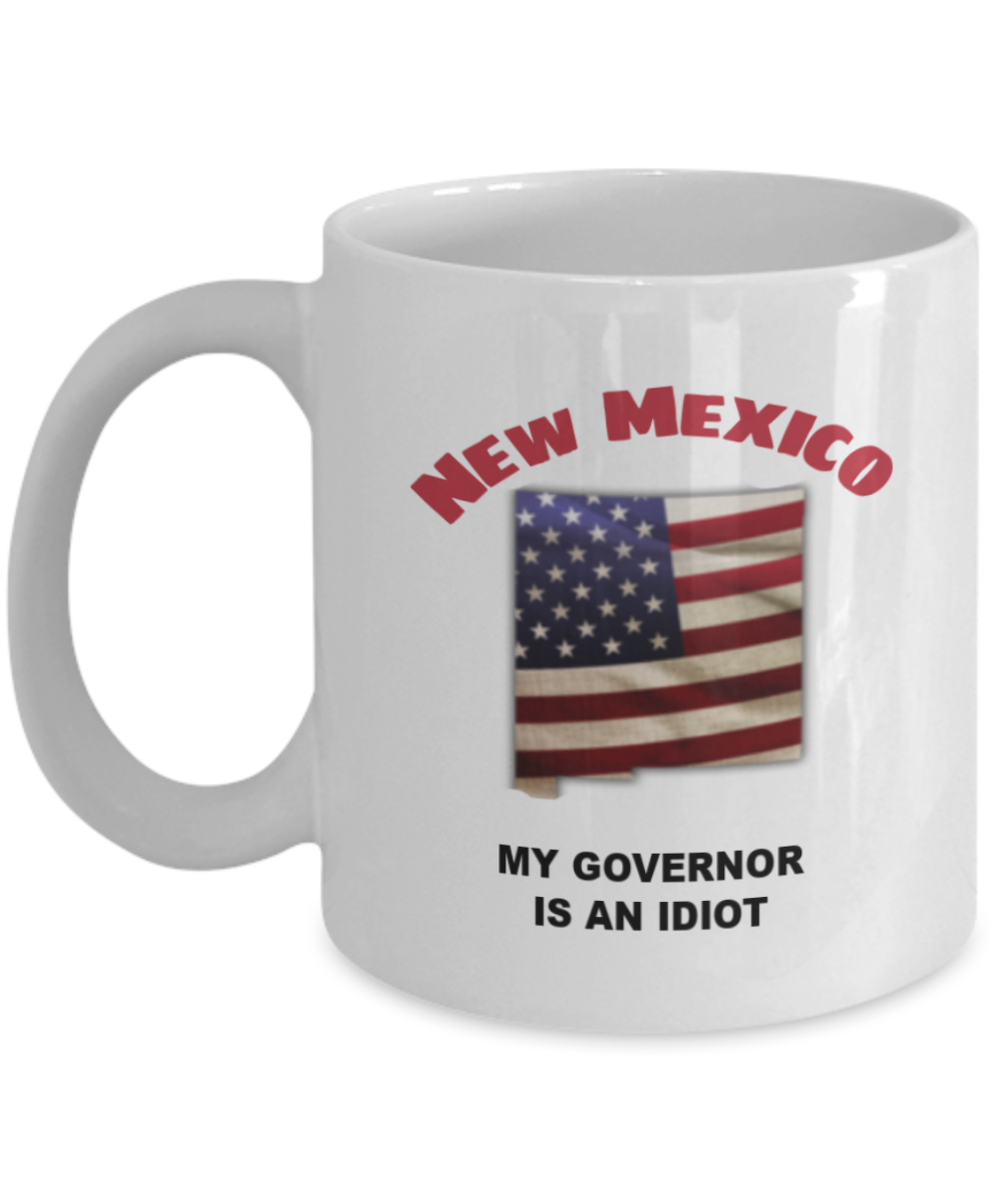NEW MEXICO My GOVERNOR Is An IDIOT Funny Political Coffee Mug,My Governor is an Idiot,My Governor Is A Liar, Not My Governor Mug