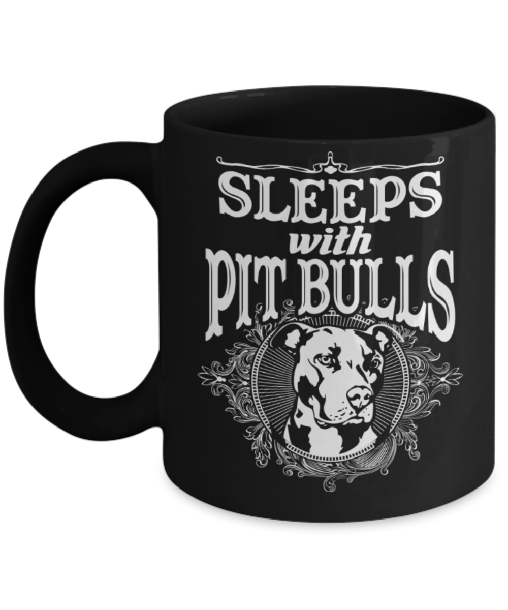 Pitbull lovers Mugs , Sleeps with Pitbulls - Black Coffee Mug Porcelain Tea Cup 11 oz - Great Gift