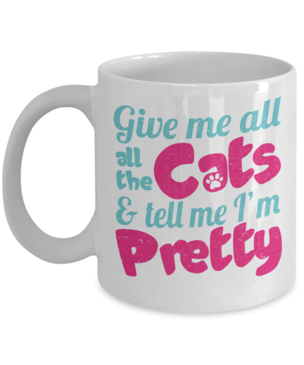 Cat Lovers Gifts , Give me all the cats - White Coffee Mug Porcelain Tea Cup 11 oz - Great Gift