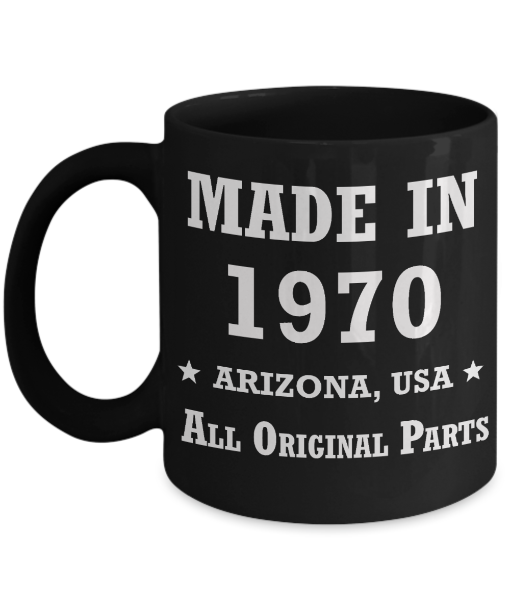 49th birthday gifts for women - Made in 1970 All Original Parts Arizona - Best 49th Birthday Gifts for family Ceramic Cup Black, Funny Mugs Gift Ideas 11 Oz