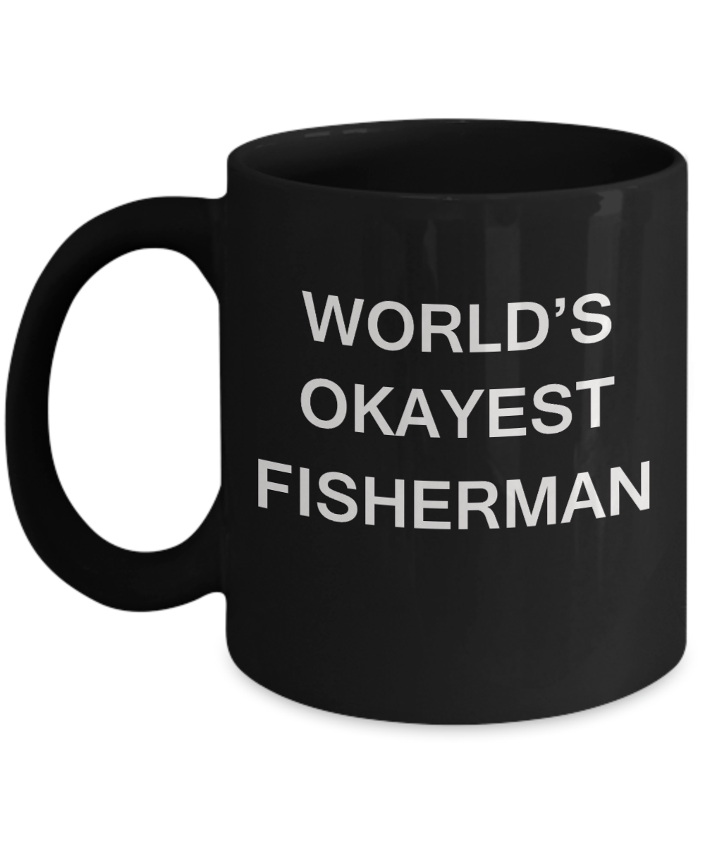 World's Okayest Fisherman - Black Porcelain Coffee Cup,Premium 11 oz Funny Mugs Black coffee cup Gifts Ideas
