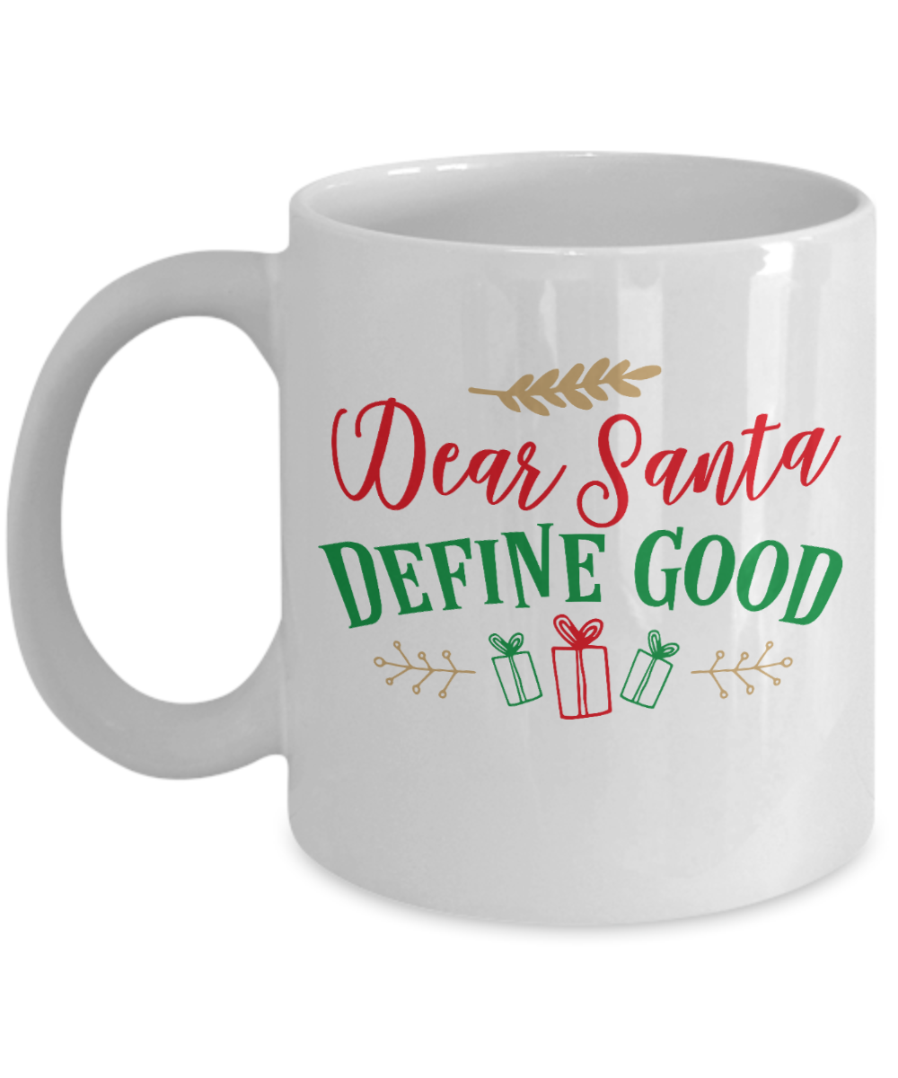Rumbles the cloud and santa's greatest gift - Dear Santa, Define Good - Funny Santa Gift Mugs, Christmas Gifts for family Ceramic Cup White, Funny Mugs Gift Ideas 11 Oz