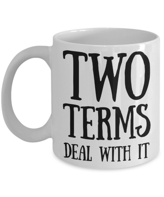 Two terms Deal with it - Funny White Porcelain Coffee Mug Cute Ceramic Cup 11 oz