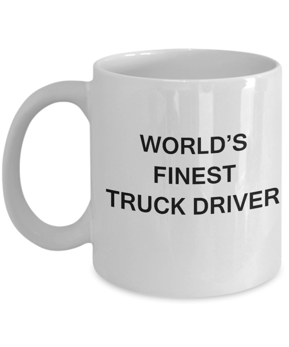 World's Finest Truck driver - Gifts For Truck driver - Porcelain White coffee mugs 11 oz