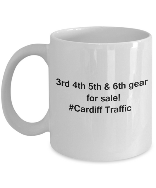 3rd 4th 5th & 6th Gear for Sale! Cardiff Traffic White coffee mugs for Car lovers & drivers 11 oz