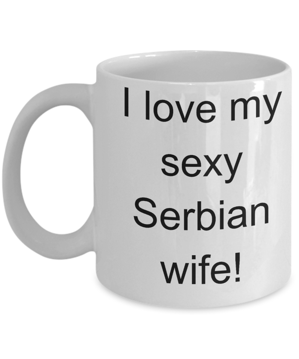 Drs Wife mug, Serbian Wife Mugs - I Love My Sexy Serbian Wife - White Porcelain Coffee Cup,Premium 11 oz Funny Mugs White coffee cup Gifts Ideas