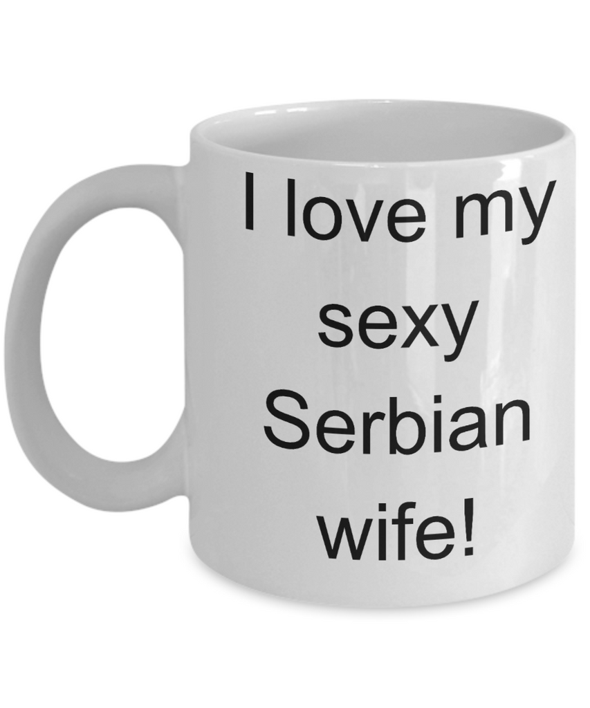 Drs Wife mug, Serbian Wife Mugs - I Love My Sexy Serbian Wife - White –  Zapbest2