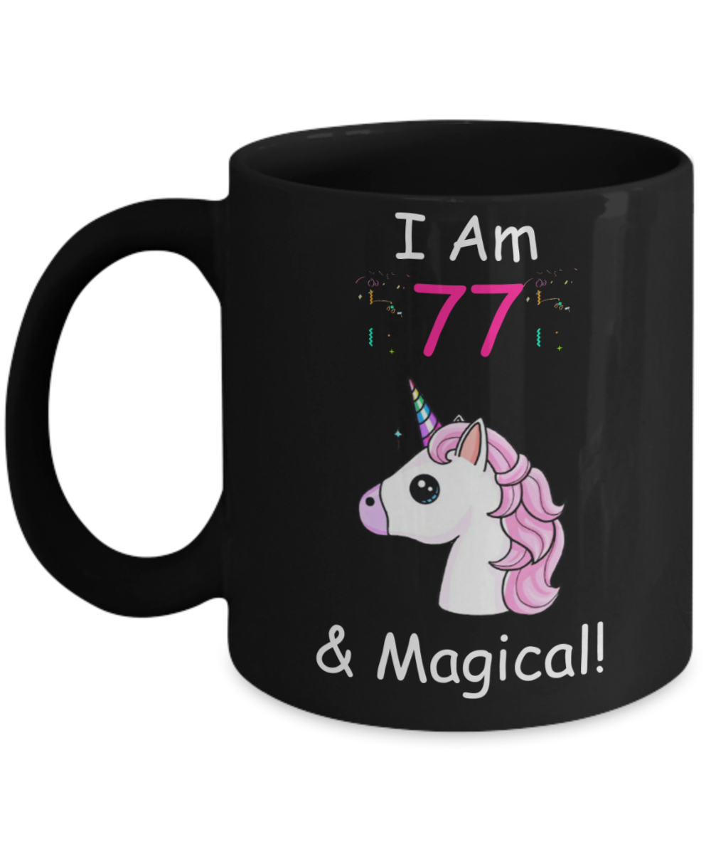 77th Birthday Gift for Women - I Am 77 & Magical Unicorn Mug - Funny Black Porcelain Coffee 11 oz for Grandma, Mom, Sister, Best Friend, Women, Her -Queens are Born In 1943