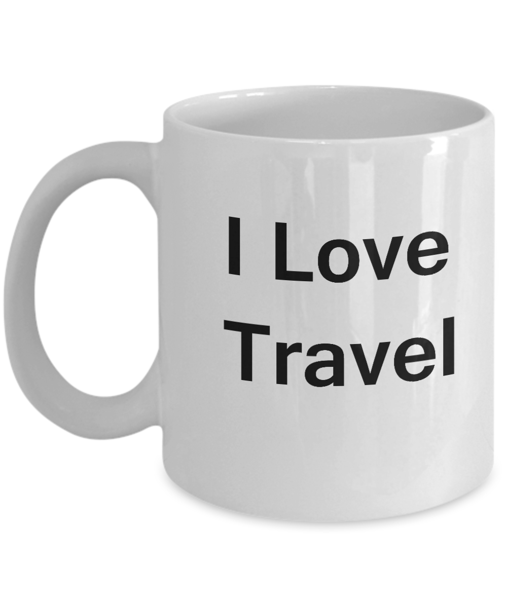 I Love Travel coffee mug - Porcelain White Funny White coffee mugs 11 oz