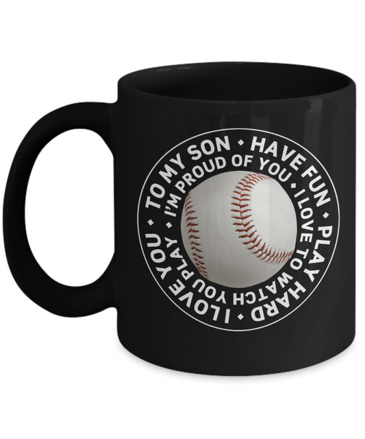 To my son, I love to watch you play Baseball - Funny Black Porcelain Coffee Mug Cute Ceramic Cup 11 oz