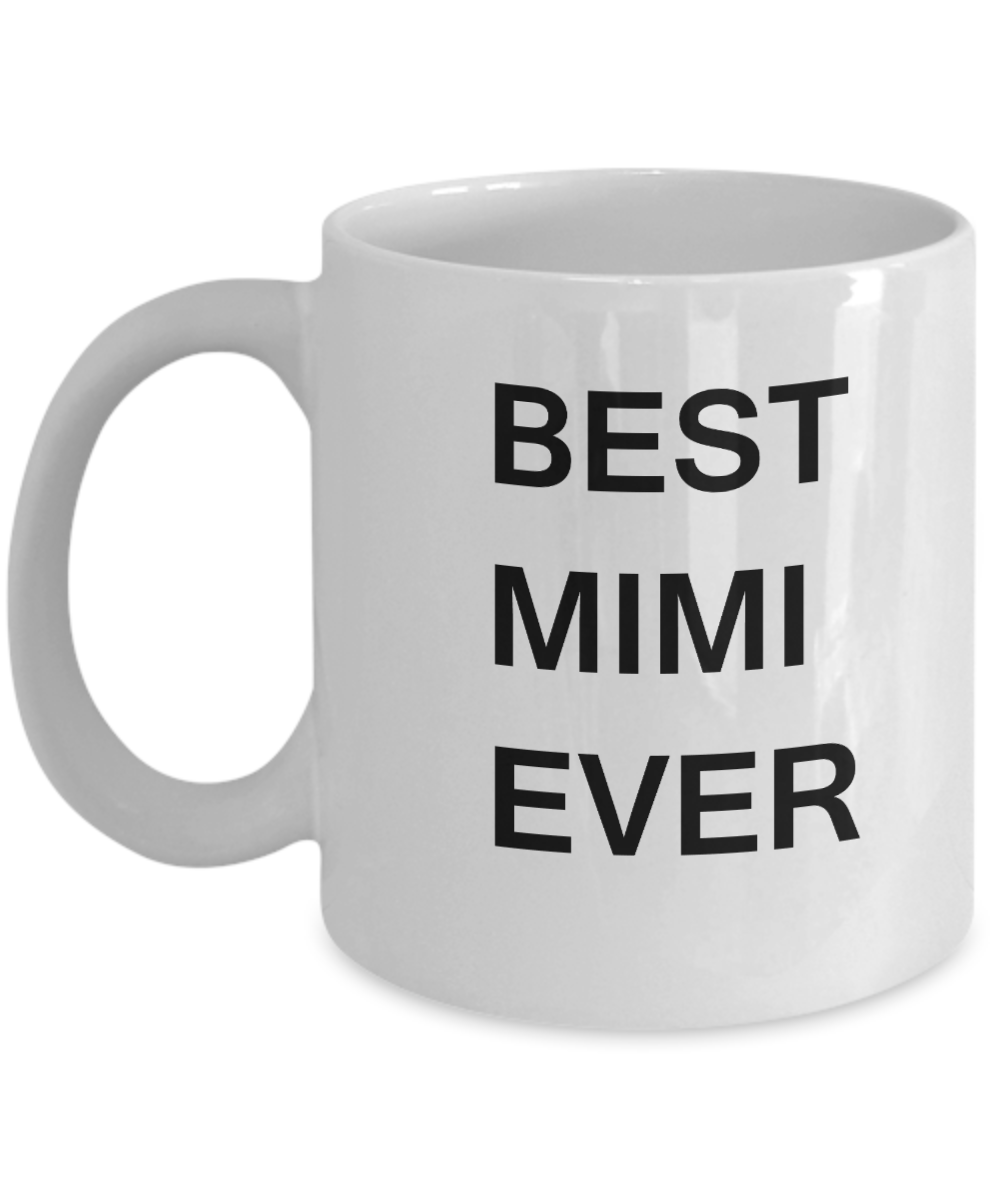 Best Mimi Ever Coffee Mug Gift Mugs Porcelain White Funny Coffee Mug 11 OZ Funny Mugs