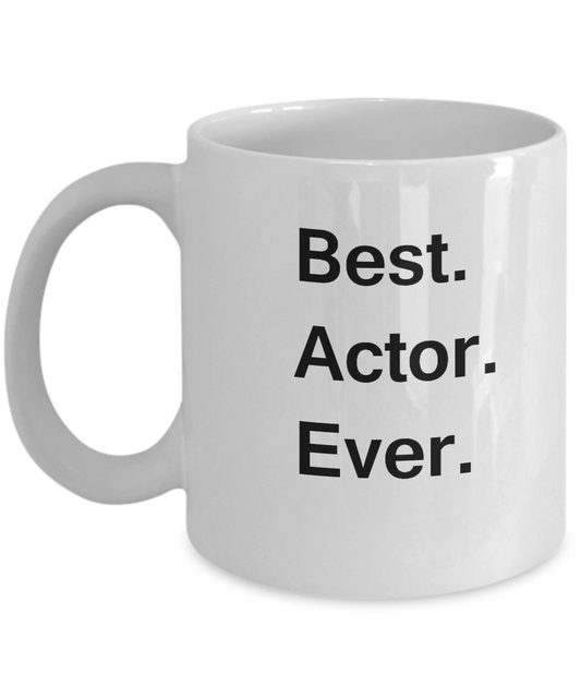 Best Actor Ever White Mugs - Funny Valentine Coffee Mugs - Funny White coffee mugs 11 oz