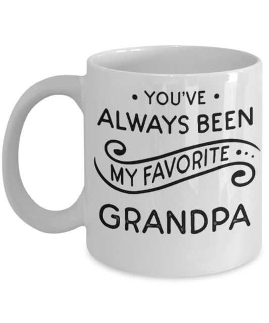 Grandpa gift mugs, You've always been my favorite Grandpa - Funny White Porcelain Coffee Mug Cute Ceramic Cup 11 oz
