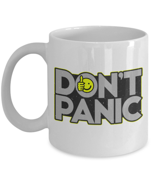 Don't panic - Funny White Porcelain Coffee 11 oz