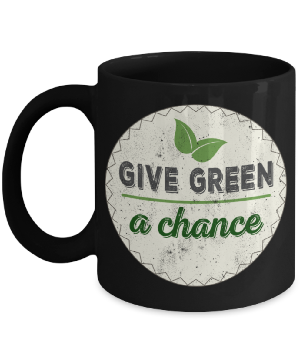 Give green a chance - Funny Black Porcelain Coffee 11 oz