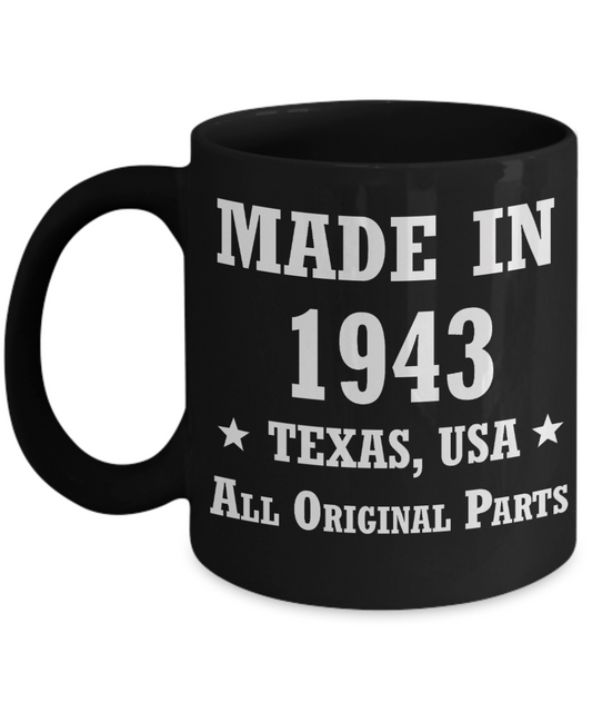 75th birthday gifts for men/women, Texas 1943 Birthday Gift Mugs - Made in 1943 All Original Parts - Best 75th Birthday Gifts for family Ceramic Cup Black, Funny Mugs Gift Ideas 11 Oz