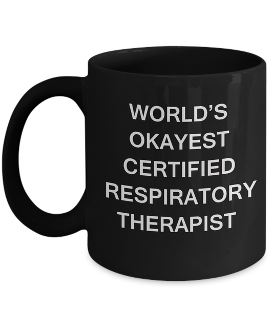 World's Okayest Certified respiratory therapist - Porcelain Black coffee mugs 11 oz