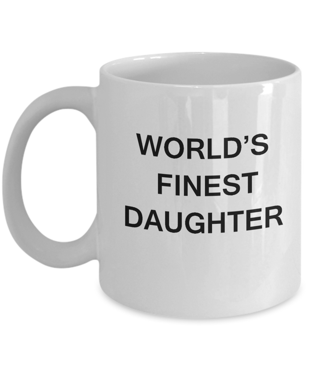 World's Finest Daughter - Daughter Gift Coffee Mugs - White coffee mugs 11 oz