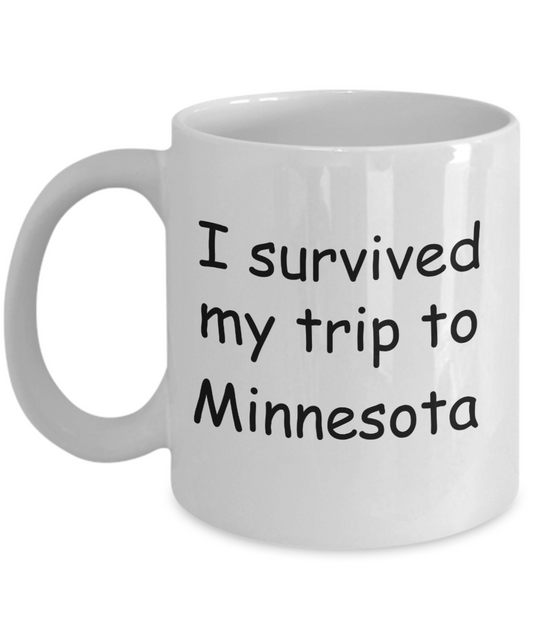 Patriotic coffee mugs , I survived my trip to Minnesota - White Coffee Mug Tea Cup 11 oz Gift