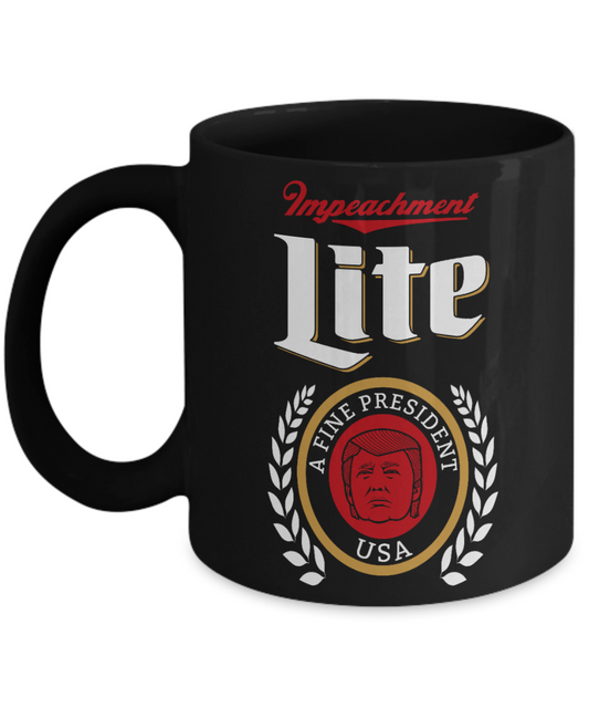 Trump 2020 Flag mugs, Impeachment Lite A Fine President USA - Funny Black Porcelain Coffee 11 oz