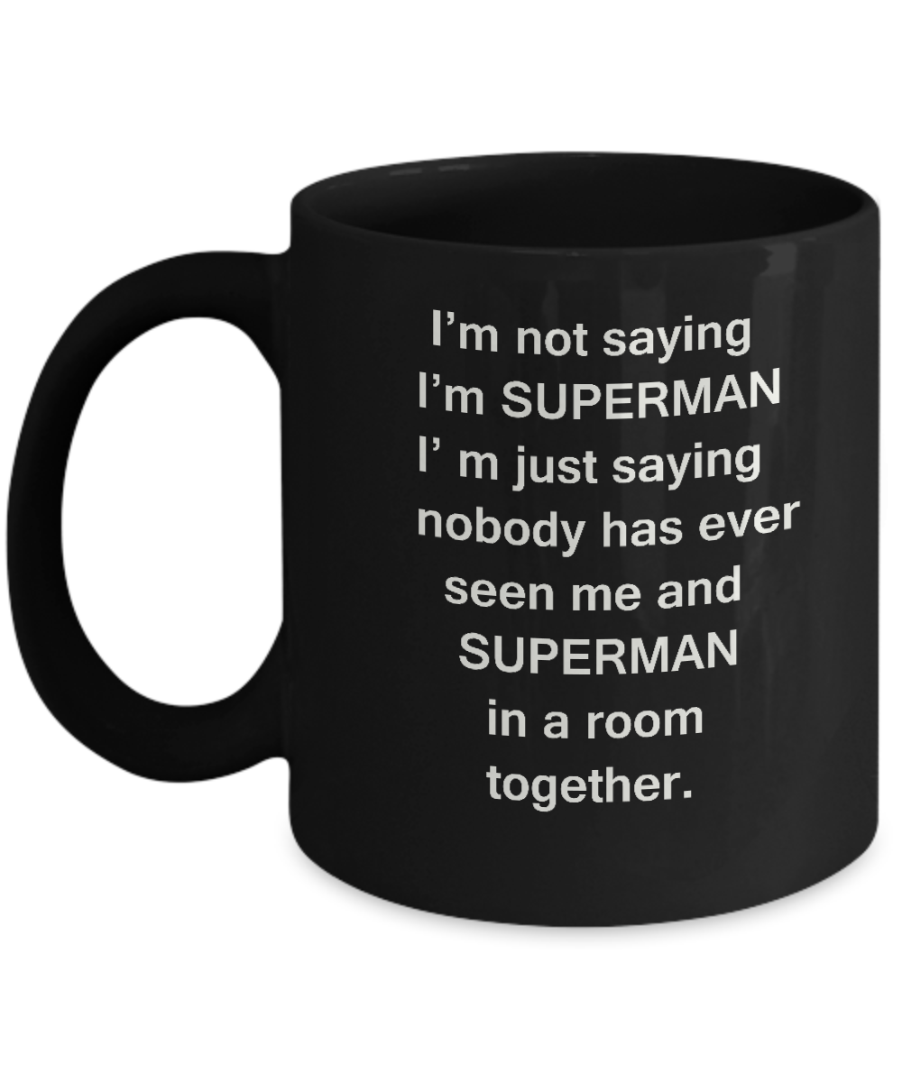 Superman And Me Black Mugs - Funny Coffee Mugs For SuperHero Black coffee mugs 11 oz