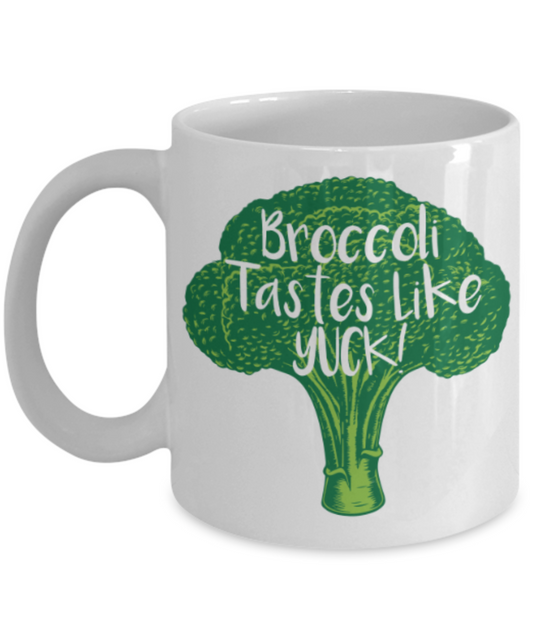 Food Lovers mugs , Broccoli Yuck  - White Coffee Mug Porcelain Tea Cup 11 oz - Great Gift