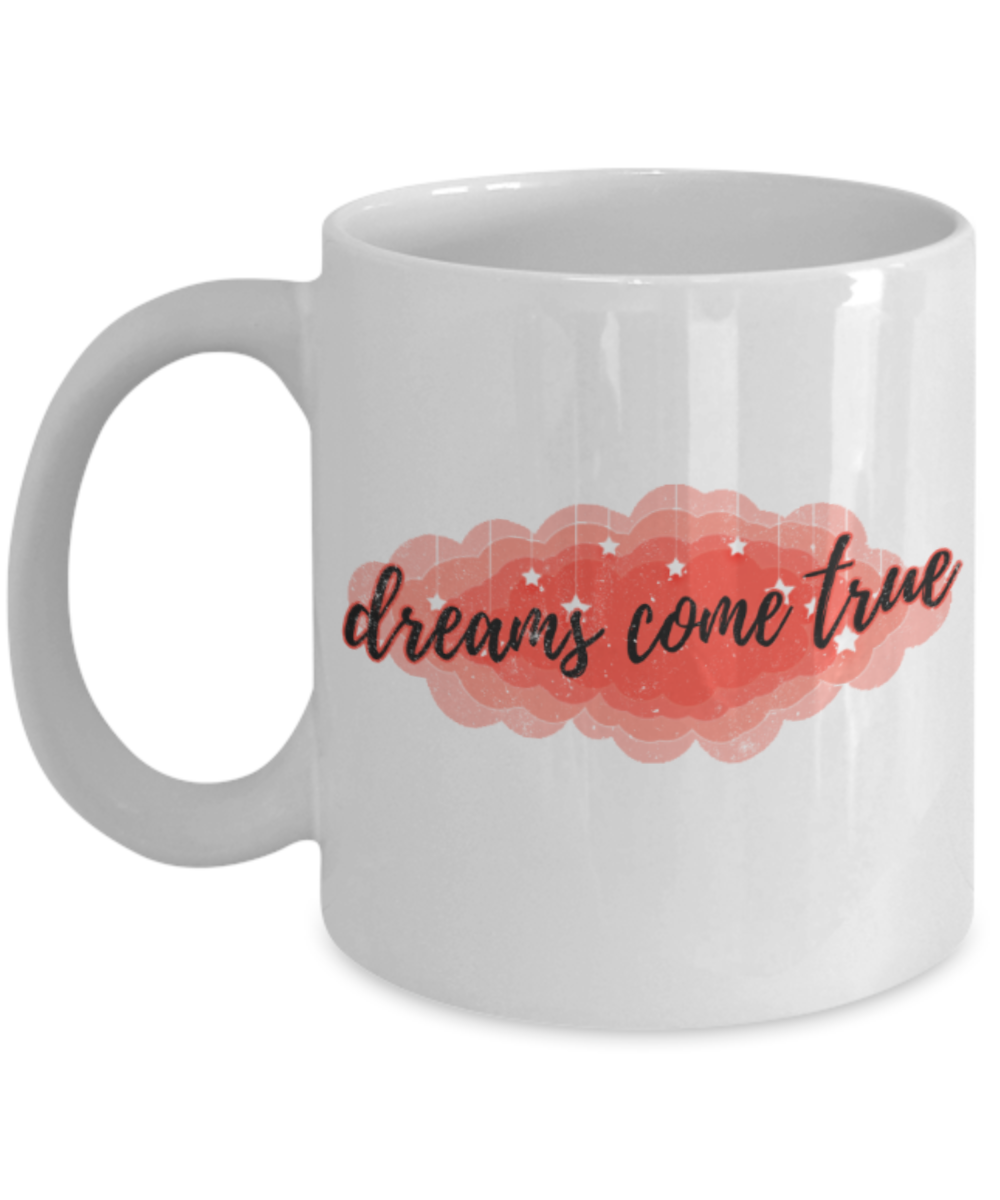 Success Lovers Mugs, Dreams come true - Funny White Porcelain Coffee 11 oz