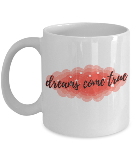 Success Lovers Mugs, Dreams come true - Funny White Porcelain Coffee 11 oz