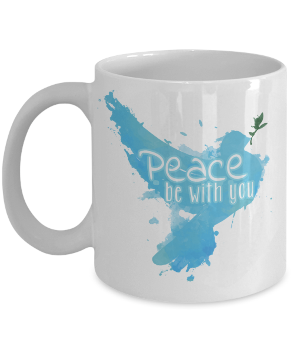 Peace Lovers Mugs, Peace be with you - Funny White Porcelain Coffee 11 oz