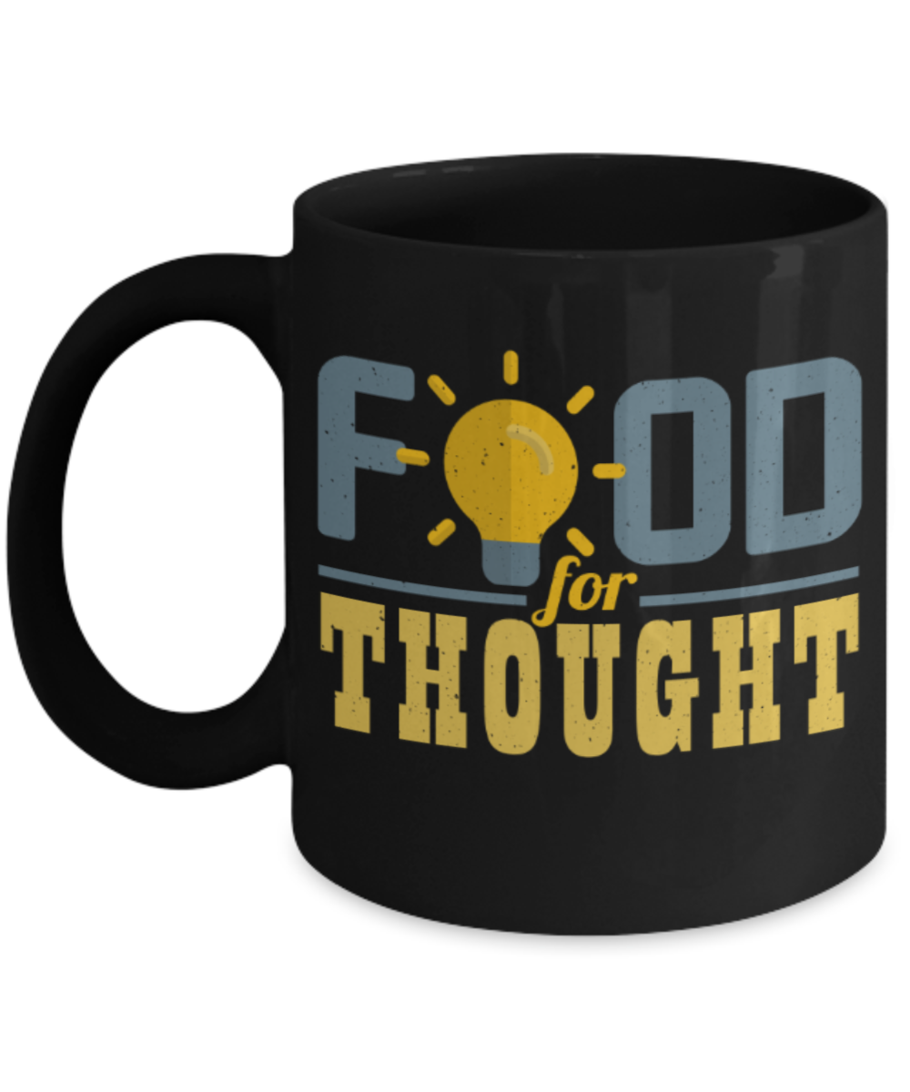 Food Lovers Mugs, Food for thought - Funny Black Porcelain Coffee 11 oz