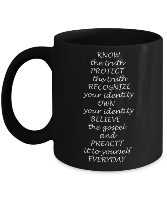 Know the truth Protect the truth - Black Coffee Mug Tea Cup 11 oz Gift